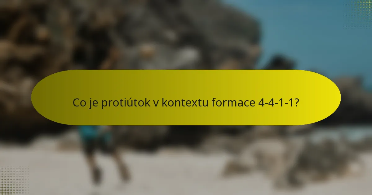 Co je protiútok v kontextu formace 4-4-1-1?