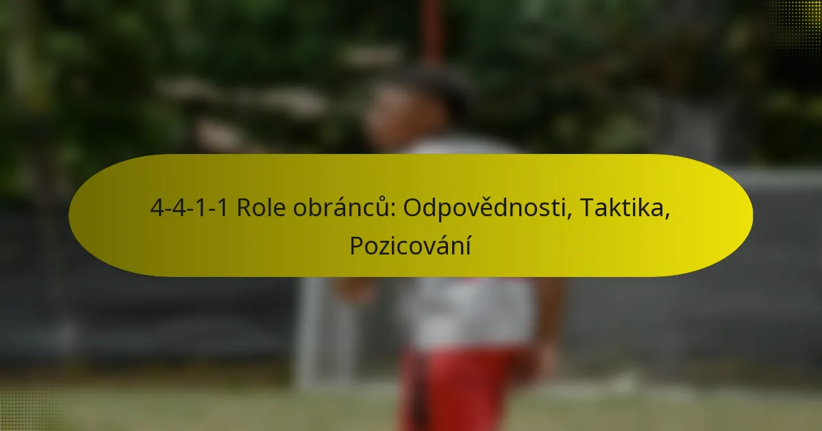 4-4-1-1 Role obránců: Odpovědnosti, Taktika, Pozicování