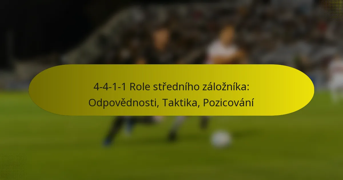 4-4-1-1 Role středního záložníka: Odpovědnosti, Taktika, Pozicování