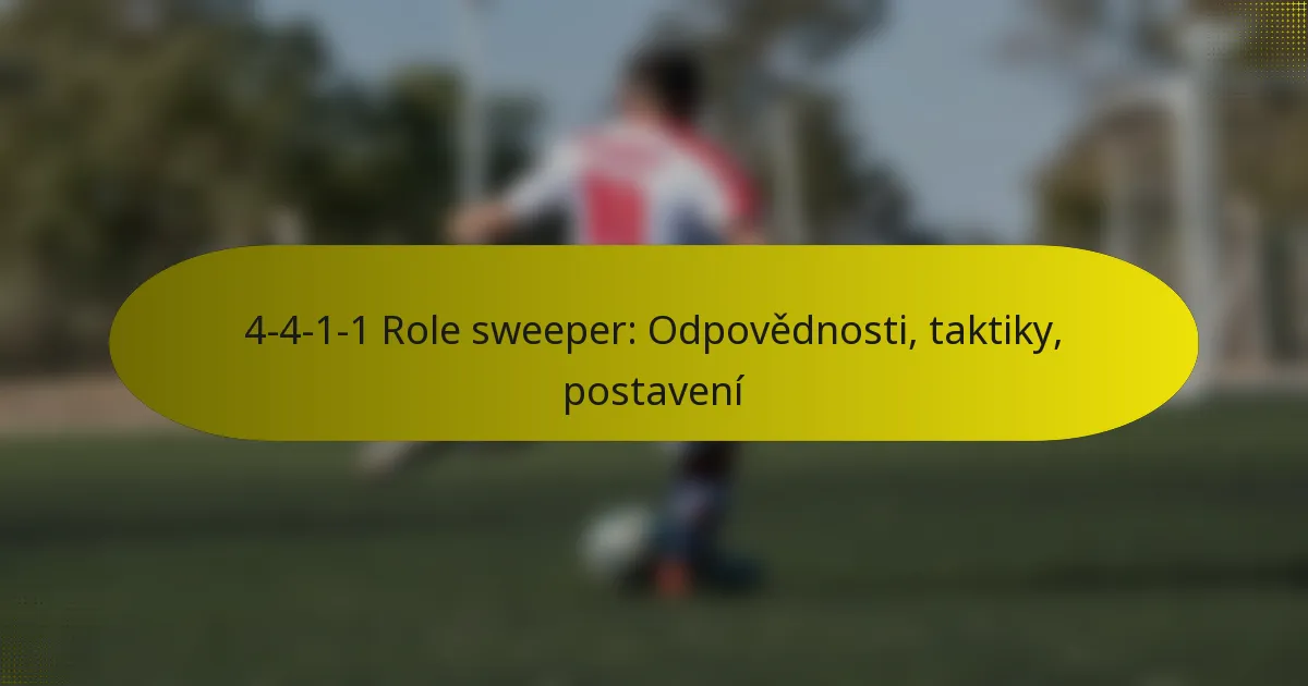 4-4-1-1 Role sweeper: Odpovědnosti, taktiky, postavení