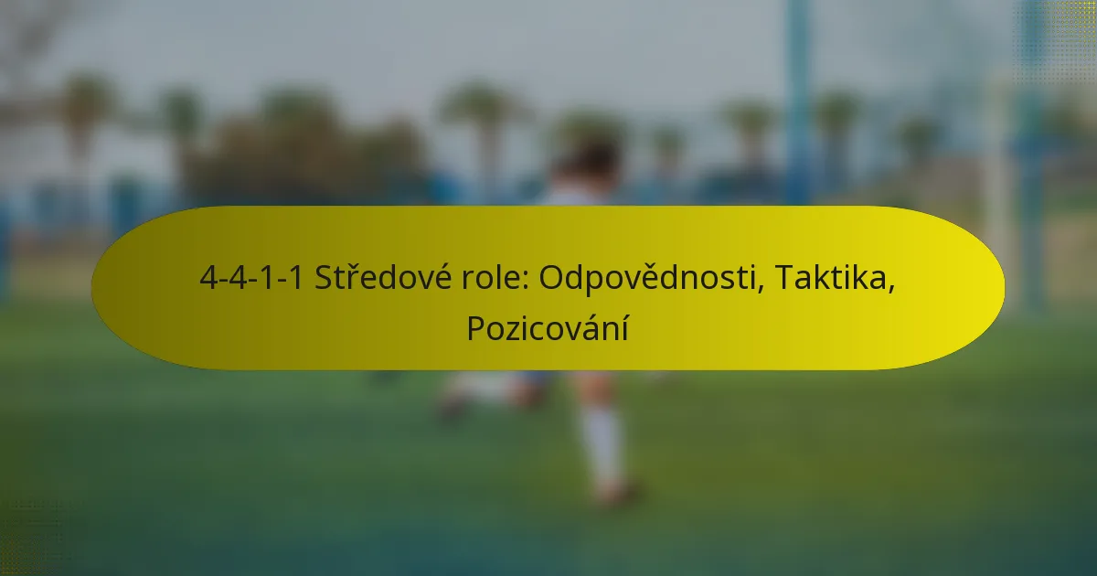 4-4-1-1 Středové role: Odpovědnosti, Taktika, Pozicování