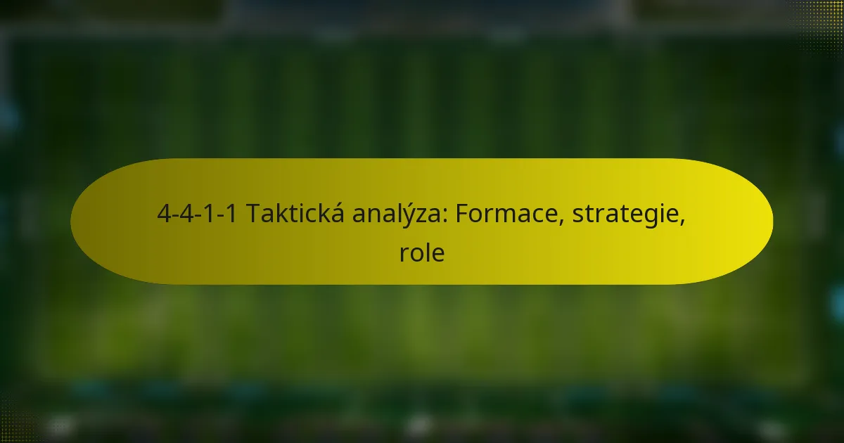 4-4-1-1 Taktická analýza: Formace, strategie, role