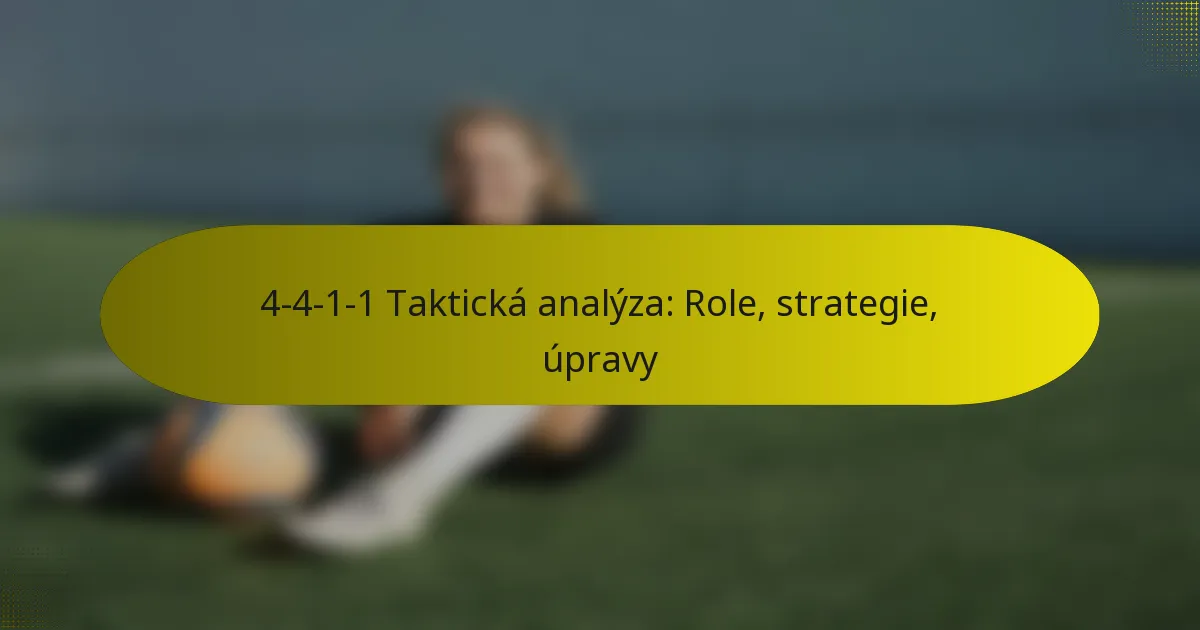 4-4-1-1 Taktická analýza: Role, strategie, úpravy