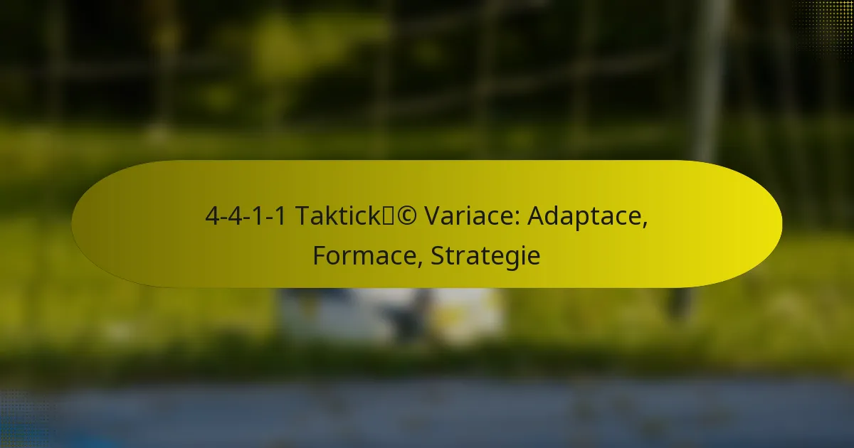 4-4-1-1 Taktické Variace: Adaptace, Formace, Strategie