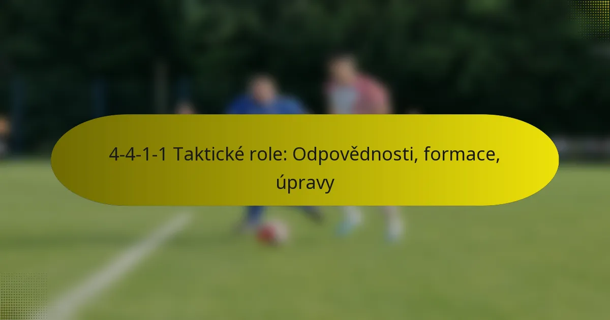 4-4-1-1 Taktické role: Odpovědnosti, formace, úpravy