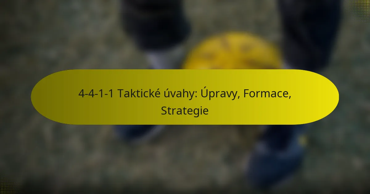 4-4-1-1 Taktické úvahy: Úpravy, Formace, Strategie