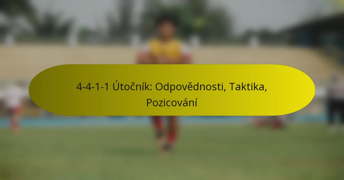 4-4-1-1 Útočník: Odpovědnosti, Taktika, Pozicování