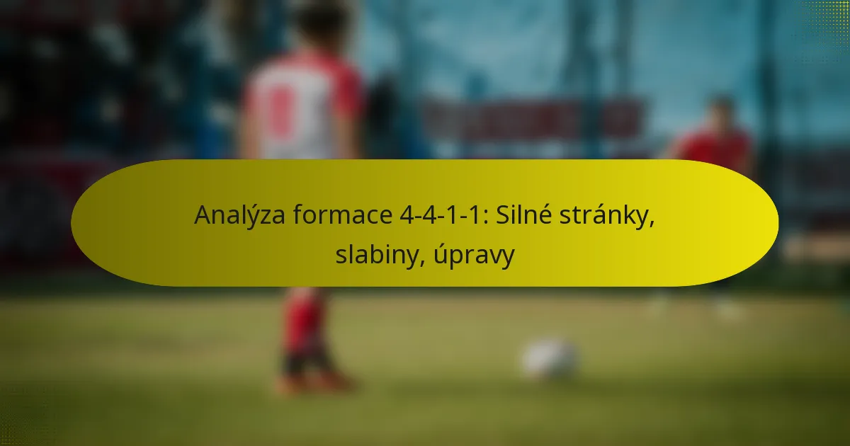 Analýza formace 4-4-1-1: Silné stránky, slabiny, úpravy