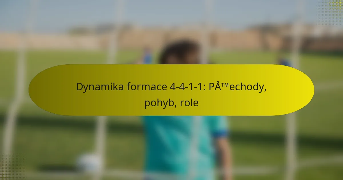 Dynamika formace 4-4-1-1: Přechody, pohyb, role