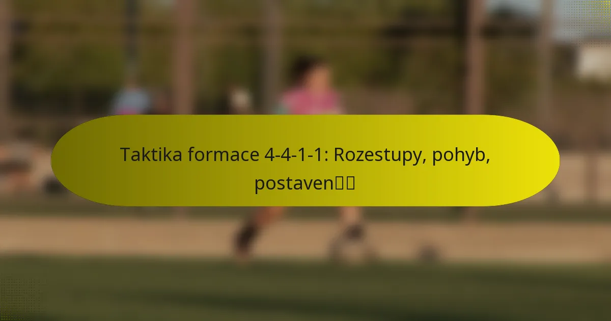 Taktika formace 4-4-1-1: Rozestupy, pohyb, postavení