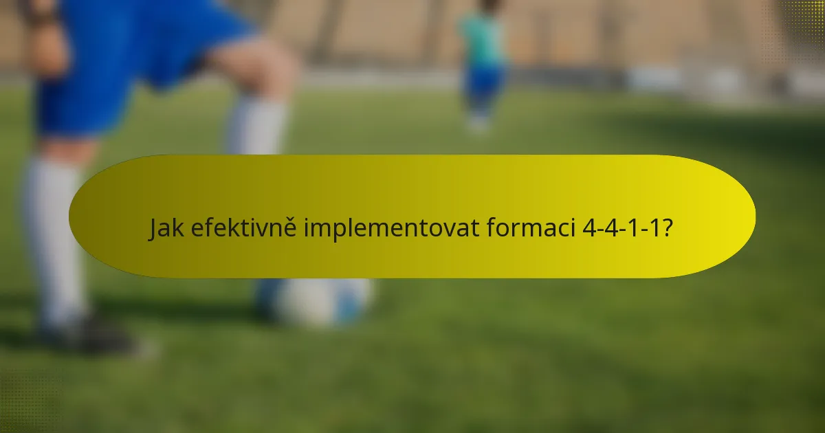 Jak efektivně implementovat formaci 4-4-1-1?