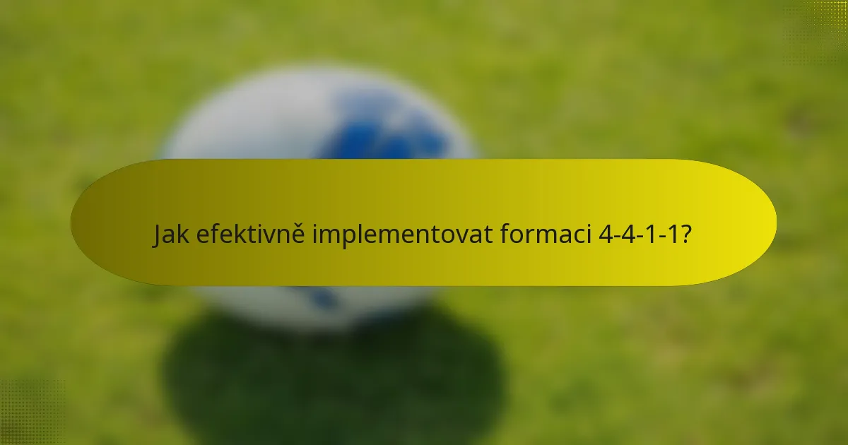 Jak efektivně implementovat formaci 4-4-1-1?