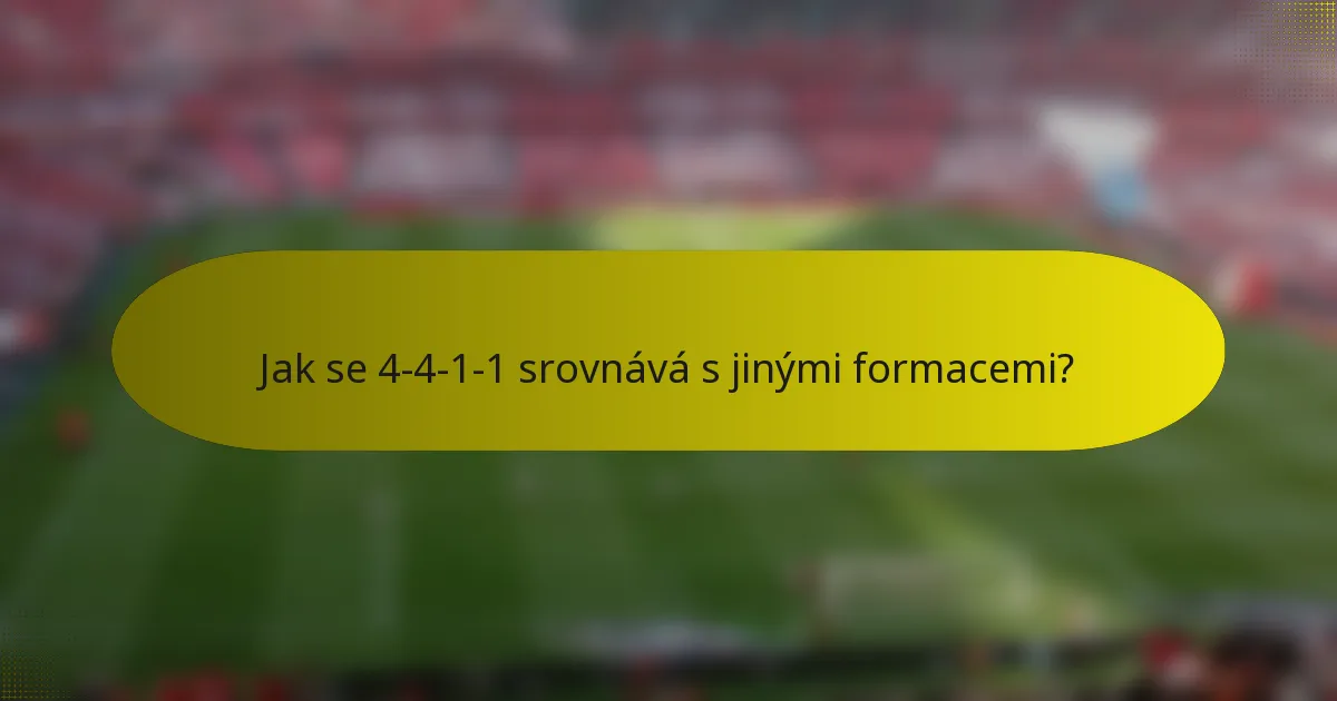 Jak se 4-4-1-1 srovnává s jinými formacemi?