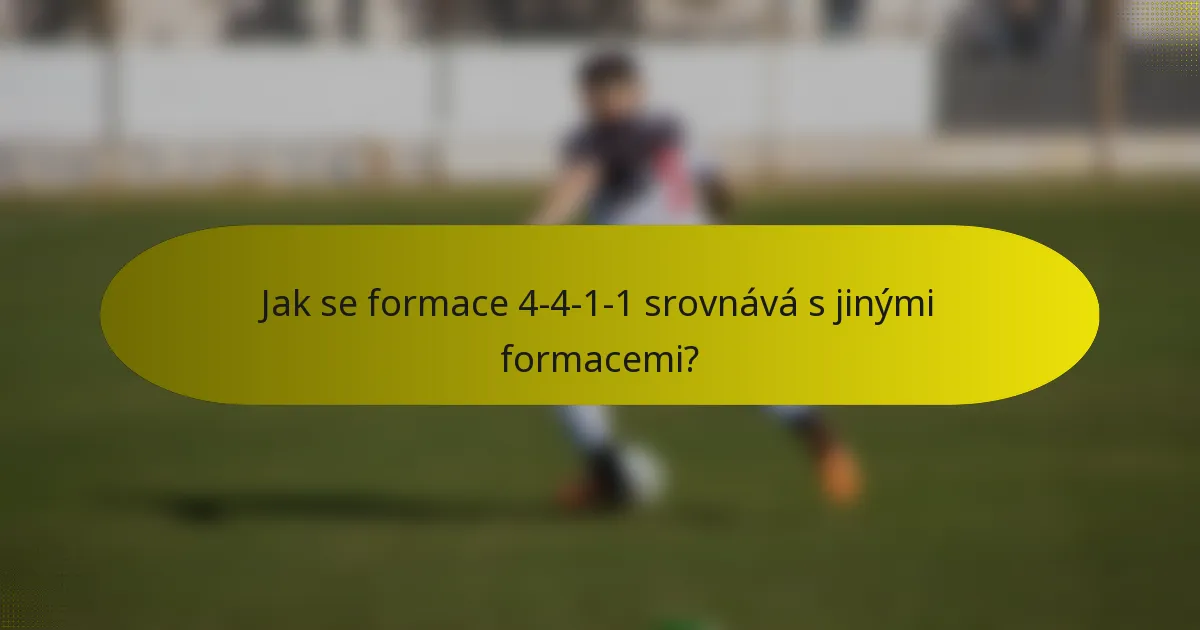 Jak se formace 4-4-1-1 srovnává s jinými formacemi?