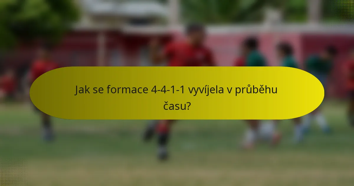 Jak se formace 4-4-1-1 vyvíjela v průběhu času?