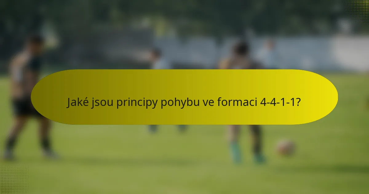 Jaké jsou principy pohybu ve formaci 4-4-1-1?