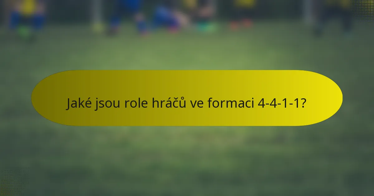 Jaké jsou role hráčů ve formaci 4-4-1-1?