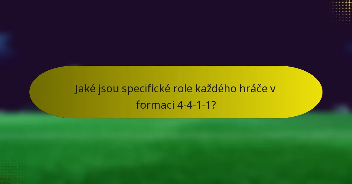 Jaké jsou specifické role každého hráče v formaci 4-4-1-1?