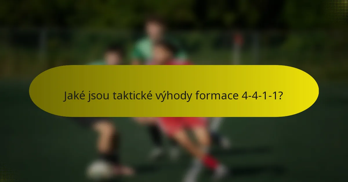 Jaké jsou taktické výhody formace 4-4-1-1?