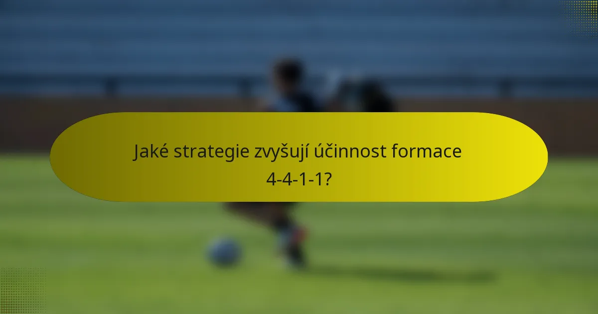 Jaké strategie zvyšují účinnost formace 4-4-1-1?