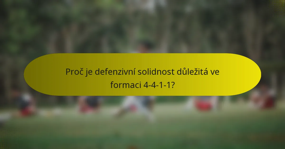 Proč je defenzivní solidnost důležitá ve formaci 4-4-1-1?